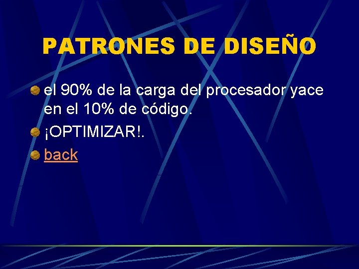 PATRONES DE DISEÑO el 90% de la carga del procesador yace en el 10%