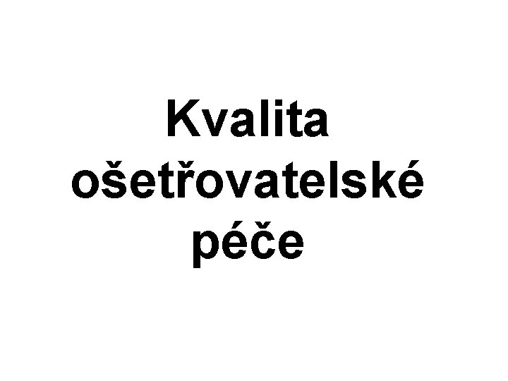 Kvalita ošetřovatelské péče 