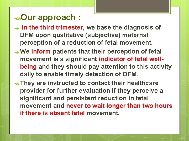  Our approach : In the third trimester, we base the diagnosis of DFM