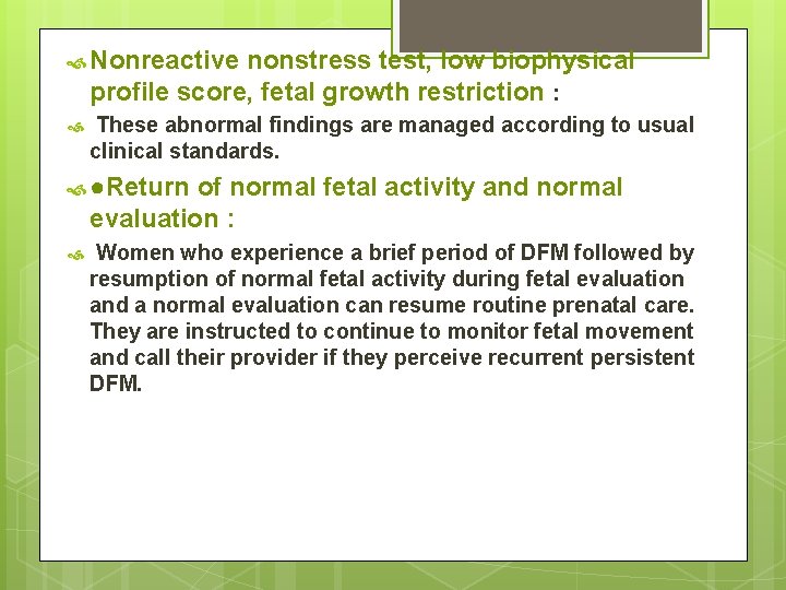  Nonreactive nonstress test, low biophysical profile score, fetal growth restriction : These abnormal