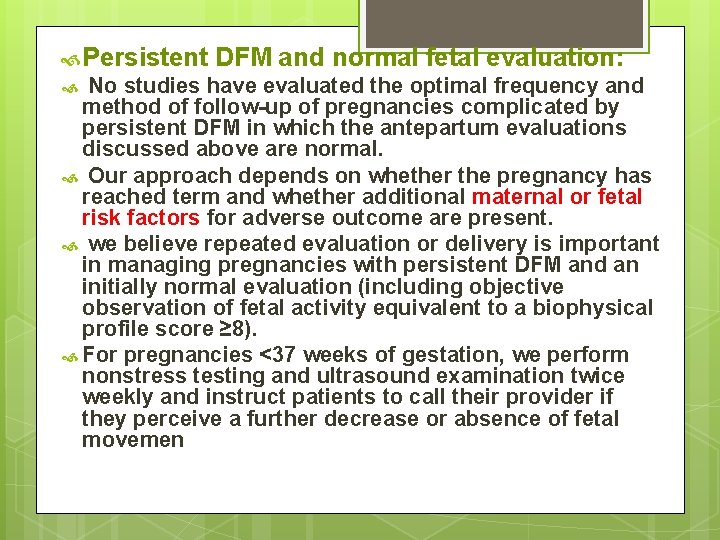  Persistent DFM and normal fetal evaluation: No studies have evaluated the optimal frequency