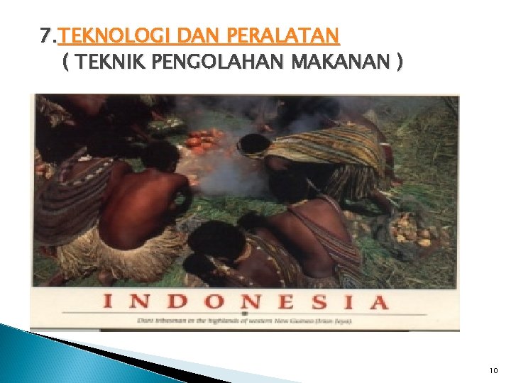 7. TEKNOLOGI DAN PERALATAN ( TEKNIK PENGOLAHAN MAKANAN ) 10 