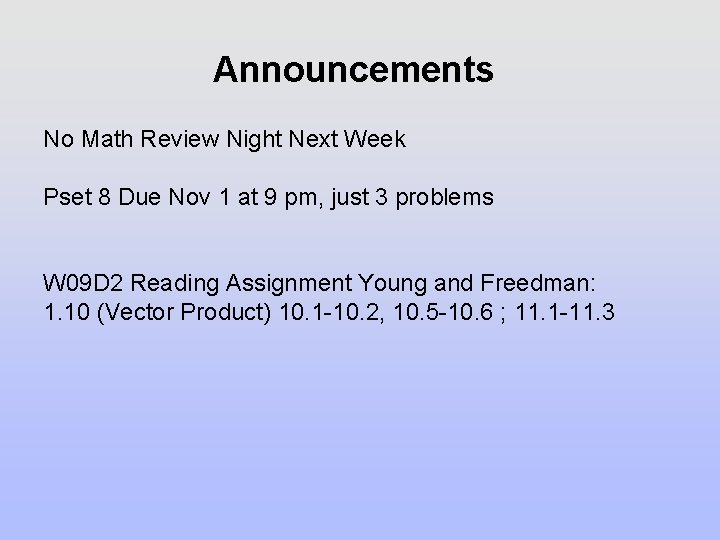 Announcements No Math Review Night Next Week Pset 8 Due Nov 1 at 9