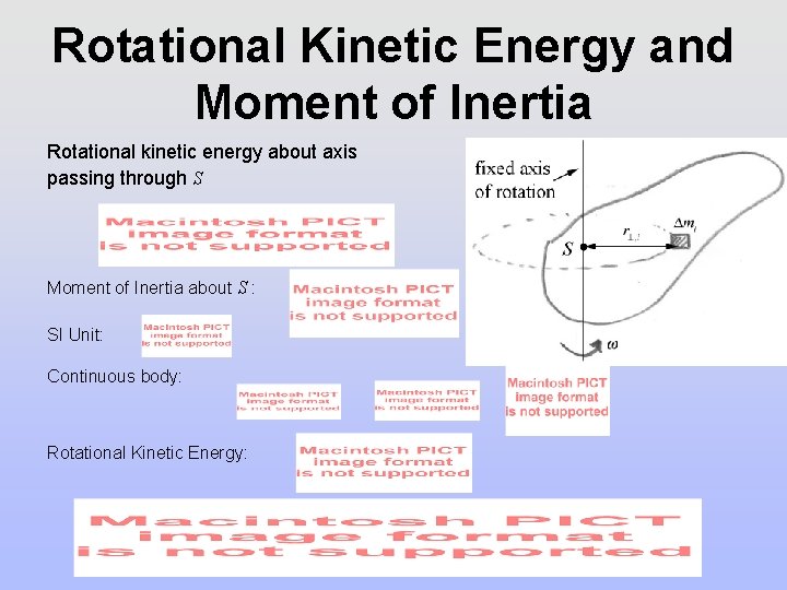 Rotational Kinetic Energy and Moment of Inertia Rotational kinetic energy about axis passing through