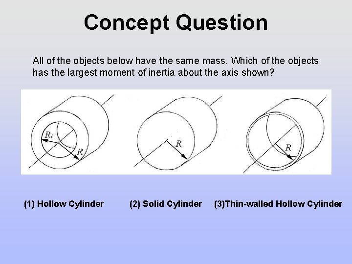 Concept Question All of the objects below have the same mass. Which of the