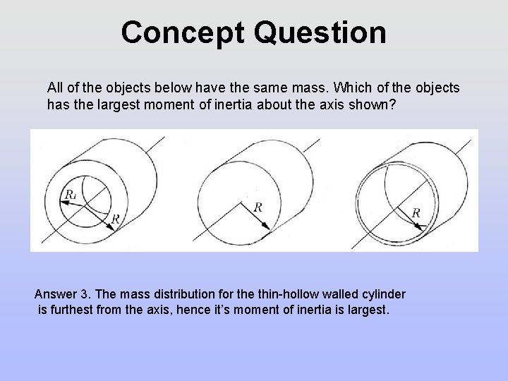 Concept Question All of the objects below have the same mass. Which of the