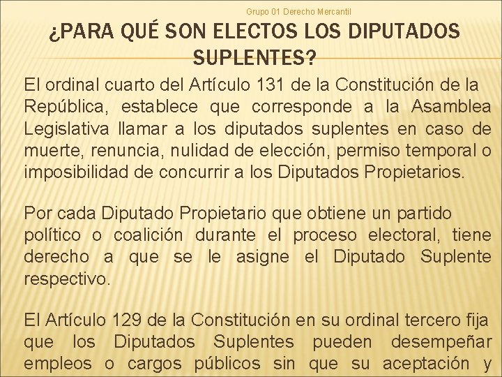 Grupo 01 Derecho Mercantil ¿PARA QUÉ SON ELECTOS LOS DIPUTADOS SUPLENTES? El ordinal cuarto