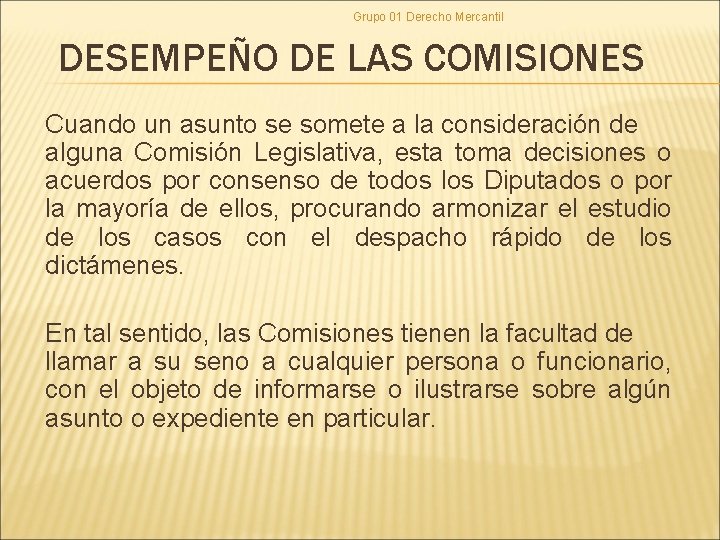 Grupo 01 Derecho Mercantil DESEMPEÑO DE LAS COMISIONES Cuando un asunto se somete a