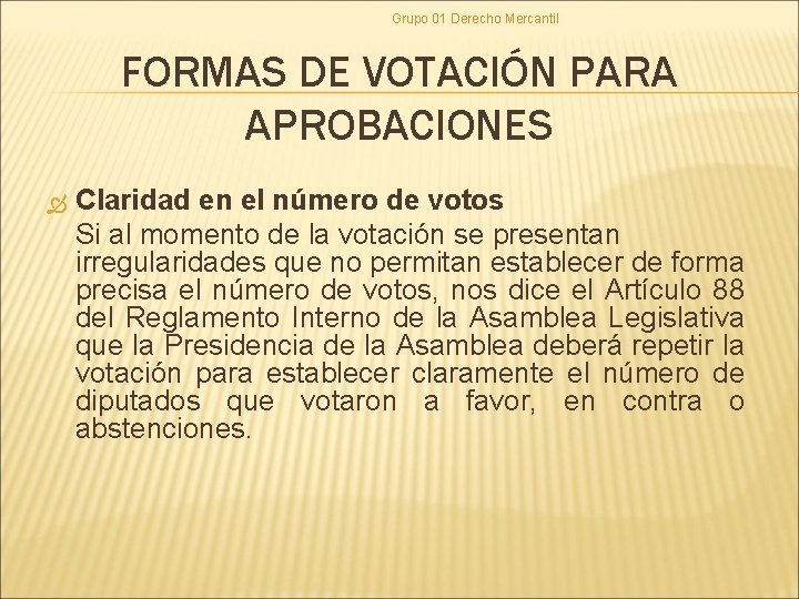 Grupo 01 Derecho Mercantil FORMAS DE VOTACIÓN PARA APROBACIONES Claridad en el número de