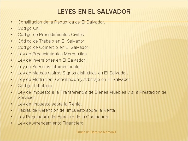 LEYES EN EL SALVADOR • • • • Constitución de la República de El