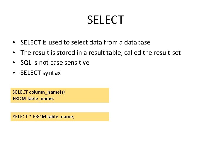 SELECT • • SELECT is used to select data from a database The result SELECT • • SELECT is used to select data from a database The result