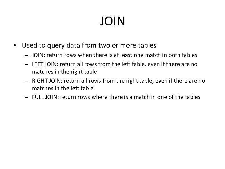 JOIN • Used to query data from two or more tables – JOIN: return JOIN • Used to query data from two or more tables – JOIN: return