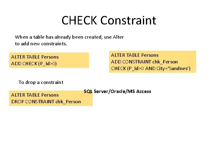 CHECK Constraint When a table has already been created, use Alter to add new CHECK Constraint When a table has already been created, use Alter to add new