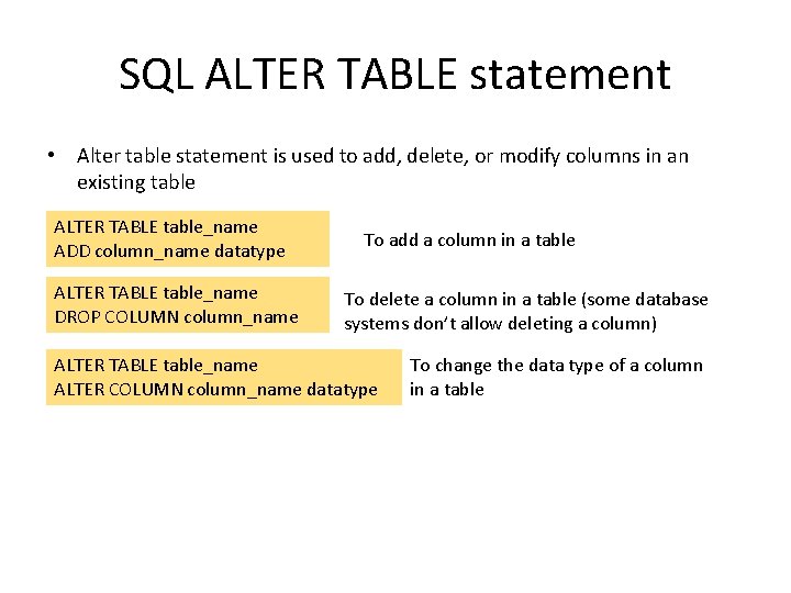 SQL ALTER TABLE statement • Alter table statement is used to add, delete, or SQL ALTER TABLE statement • Alter table statement is used to add, delete, or