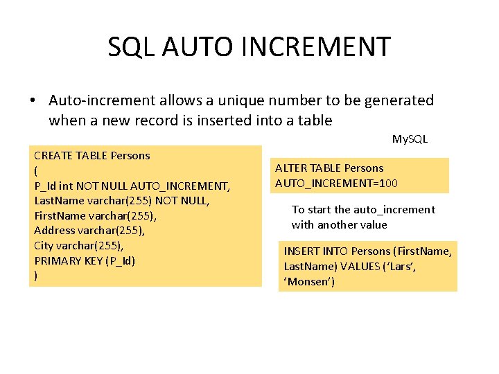 SQL AUTO INCREMENT • Auto-increment allows a unique number to be generated when a SQL AUTO INCREMENT • Auto-increment allows a unique number to be generated when a