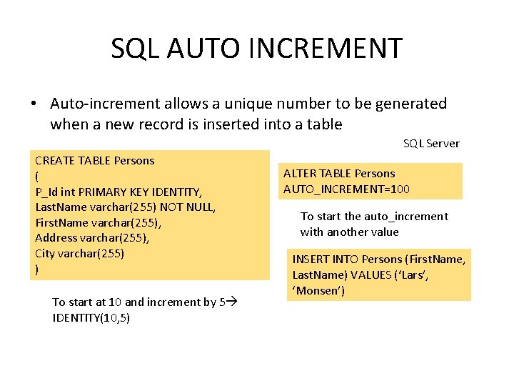 SQL AUTO INCREMENT • Auto-increment allows a unique number to be generated when a SQL AUTO INCREMENT • Auto-increment allows a unique number to be generated when a