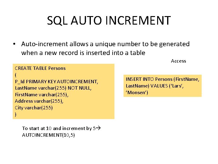 SQL AUTO INCREMENT • Auto-increment allows a unique number to be generated when a SQL AUTO INCREMENT • Auto-increment allows a unique number to be generated when a