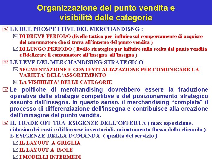 Organizzazione del punto vendita e visibilità delle categorie + LE DUE PROSPETTIVE DEL MERCHANDISNG