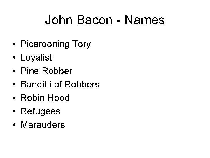 John Bacon - Names • • Picarooning Tory Loyalist Pine Robber Banditti of Robbers