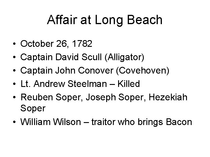 Affair at Long Beach • • • October 26, 1782 Captain David Scull (Alligator)