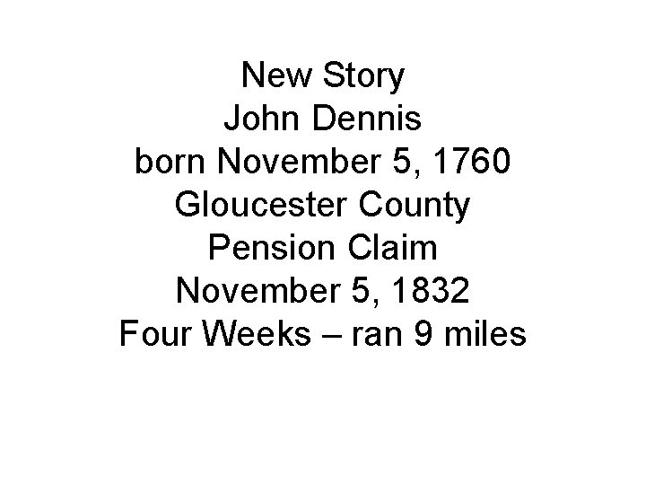 New Story John Dennis born November 5, 1760 Gloucester County Pension Claim November 5,