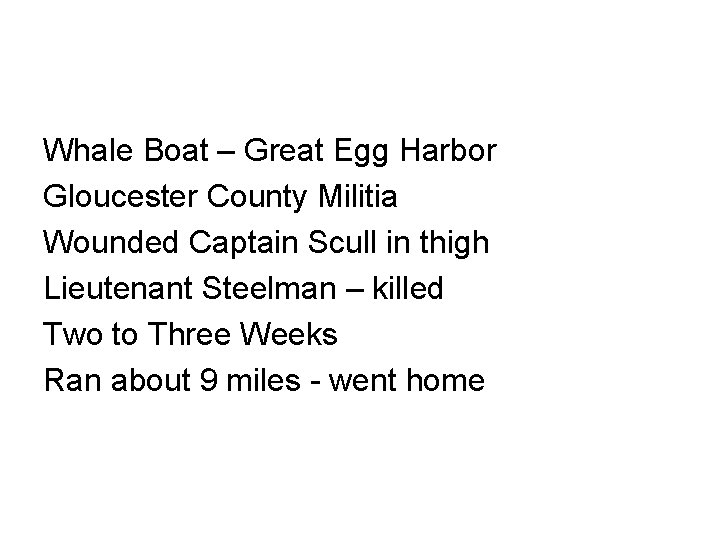 Whale Boat – Great Egg Harbor Gloucester County Militia Wounded Captain Scull in thigh