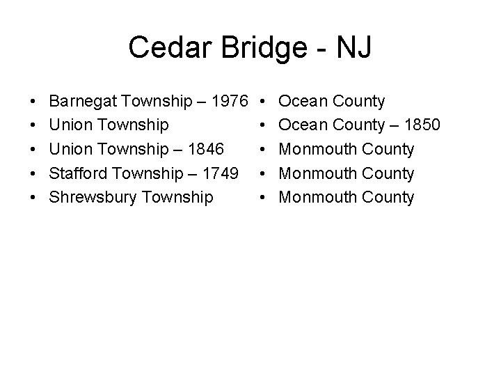 Cedar Bridge - NJ • • • Barnegat Township – 1976 Union Township –