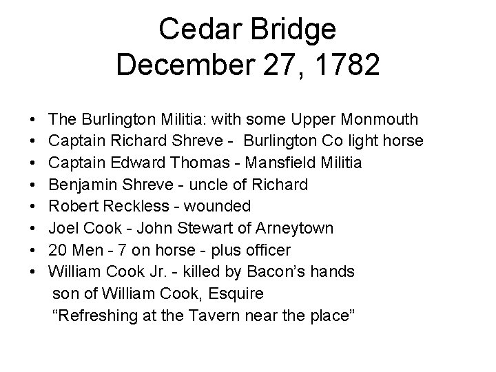 Cedar Bridge December 27, 1782 • The Burlington Militia: with some Upper Monmouth •