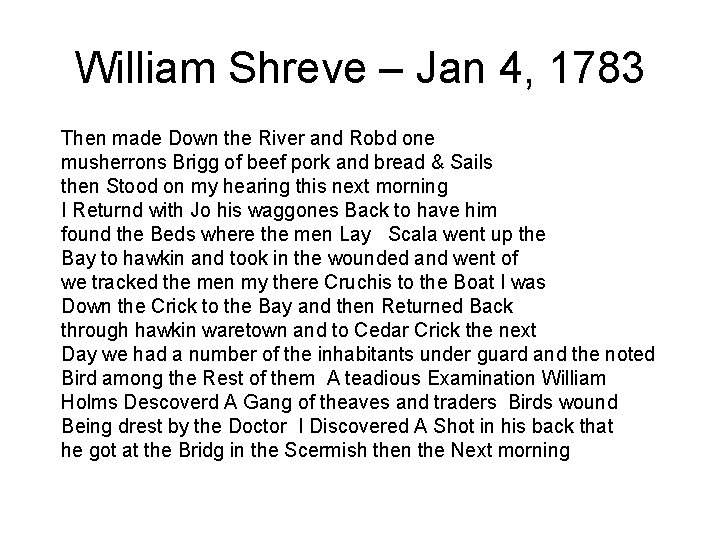 William Shreve – Jan 4, 1783 Then made Down the River and Robd one