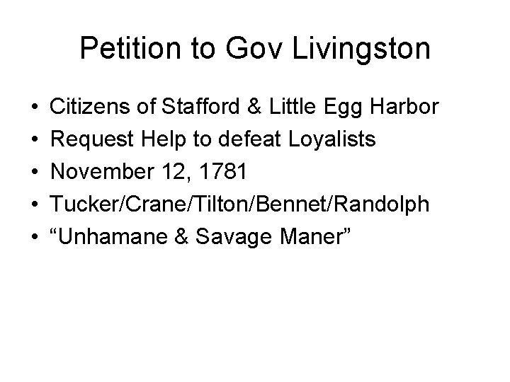 Petition to Gov Livingston • • • Citizens of Stafford & Little Egg Harbor