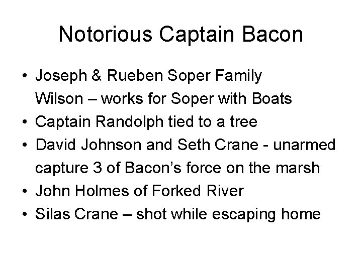 Notorious Captain Bacon • Joseph & Rueben Soper Family Wilson – works for Soper