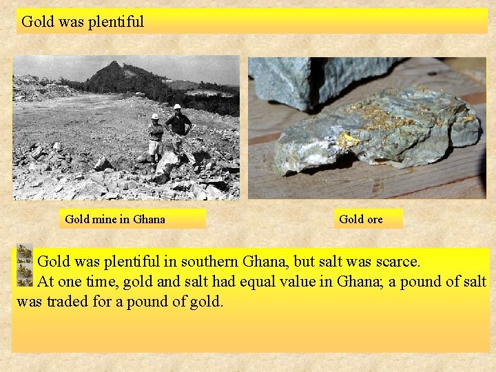 Gold was plentiful Gold mine in Ghana Gold ore Gold was plentiful in southern