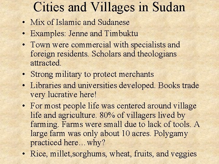 Cities and Villages in Sudan • Mix of Islamic and Sudanese • Examples: Jenne