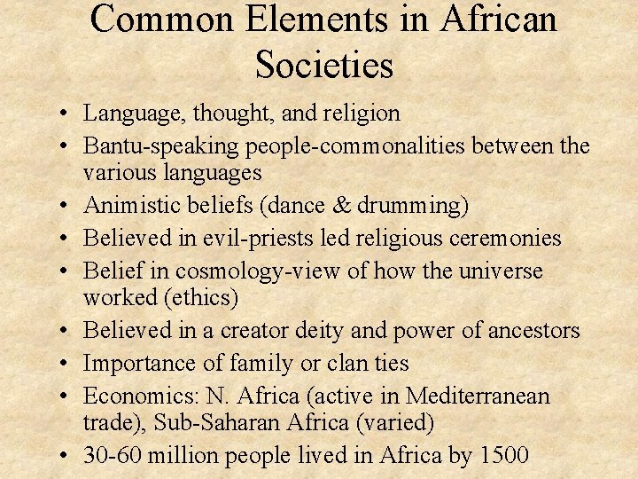 Common Elements in African Societies • Language, thought, and religion • Bantu-speaking people-commonalities between