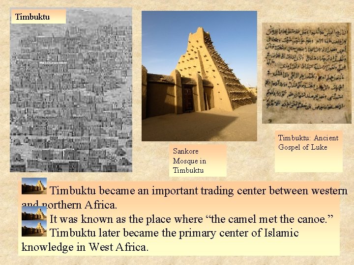 Timbuktu Sankore Mosque in Timbuktu: Ancient Gospel of Luke Timbuktu became an important trading