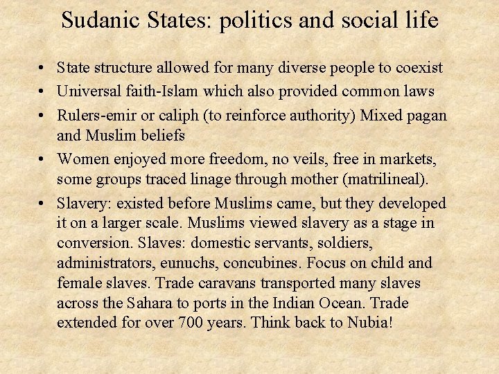 Sudanic States: politics and social life • State structure allowed for many diverse people