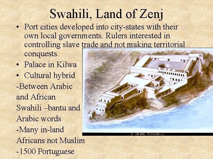 Swahili, Land of Zenj • Port cities developed into city-states with their own local