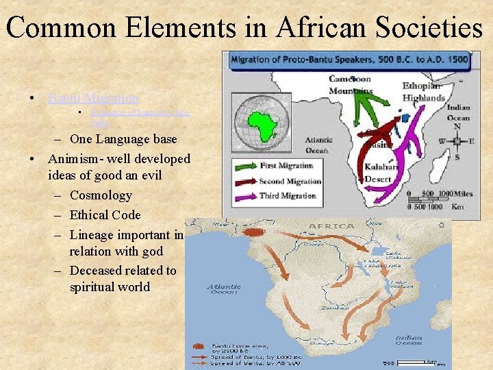 Common Elements in African Societies • Bantu Migration • Expansion of Bantu over time