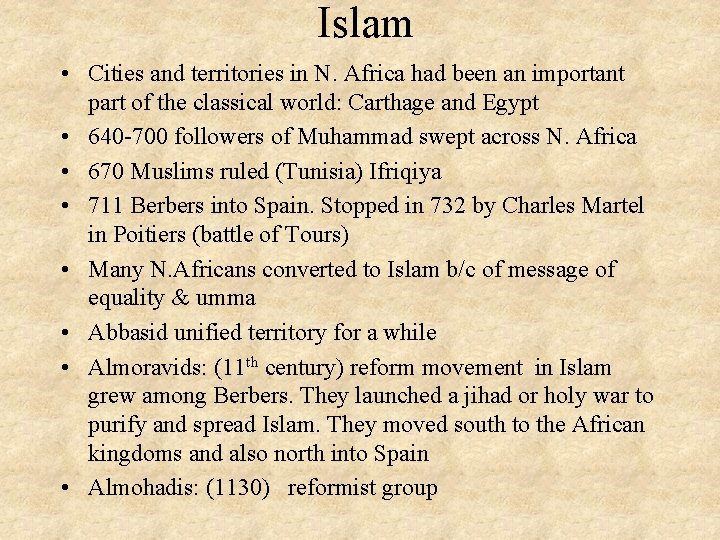 Islam • Cities and territories in N. Africa had been an important part of