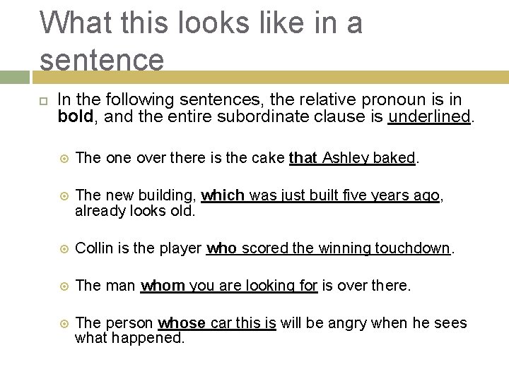 What this looks like in a sentence In the following sentences, the relative pronoun