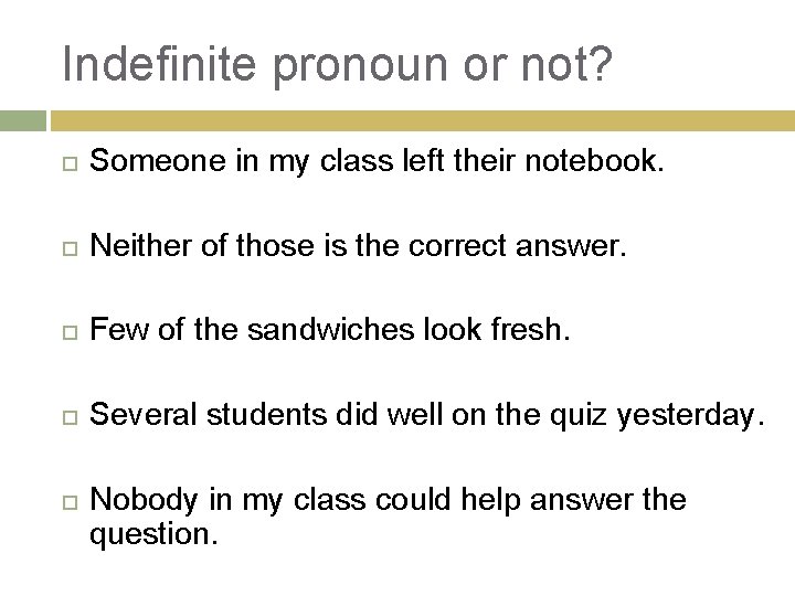 Indefinite pronoun or not? Someone in my class left their notebook. Neither of those