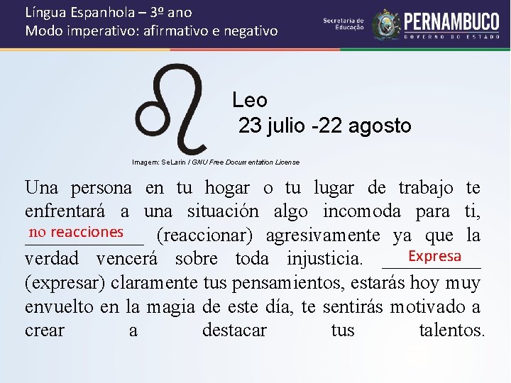 Língua Espanhola – 3º ano Modo imperativo: afirmativo e negativo Leo 23 julio -22