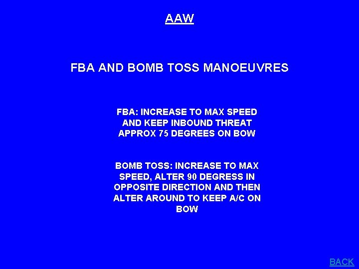 AAW FBA AND BOMB TOSS MANOEUVRES FBA: INCREASE TO MAX SPEED AND KEEP INBOUND