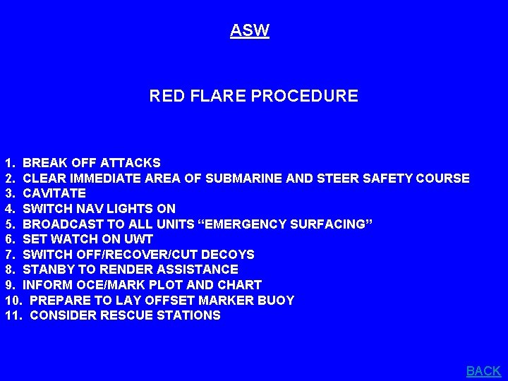 ASW RED FLARE PROCEDURE 1. BREAK OFF ATTACKS 2. CLEAR IMMEDIATE AREA OF SUBMARINE