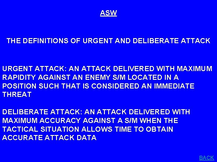 ASW THE DEFINITIONS OF URGENT AND DELIBERATE ATTACK URGENT ATTACK: AN ATTACK DELIVERED WITH