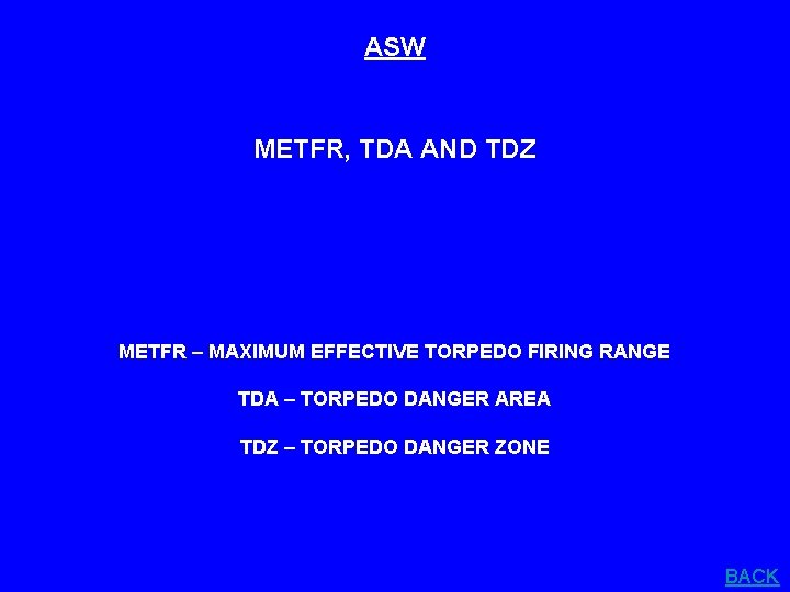 ASW METFR, TDA AND TDZ METFR – MAXIMUM EFFECTIVE TORPEDO FIRING RANGE TDA –