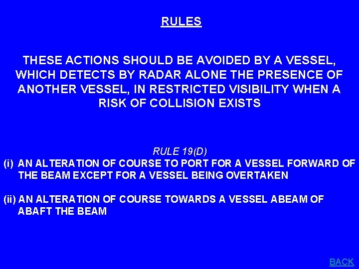RULES THESE ACTIONS SHOULD BE AVOIDED BY A VESSEL, WHICH DETECTS BY RADAR ALONE