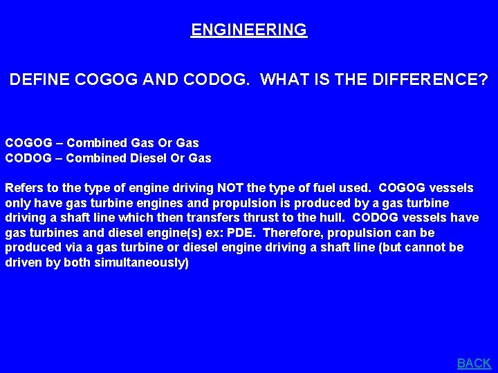 ENGINEERING DEFINE COGOG AND CODOG. WHAT IS THE DIFFERENCE? COGOG – Combined Gas Or