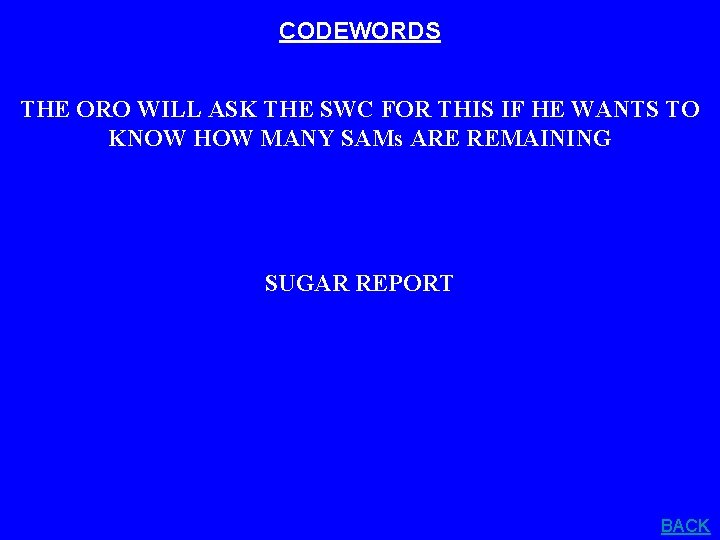 CODEWORDS THE ORO WILL ASK THE SWC FOR THIS IF HE WANTS TO KNOW