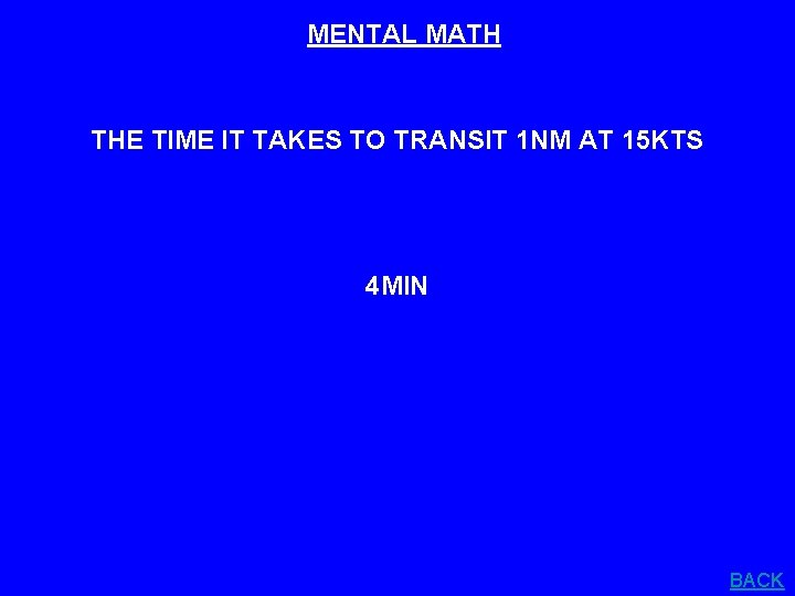 MENTAL MATH THE TIME IT TAKES TO TRANSIT 1 NM AT 15 KTS 4